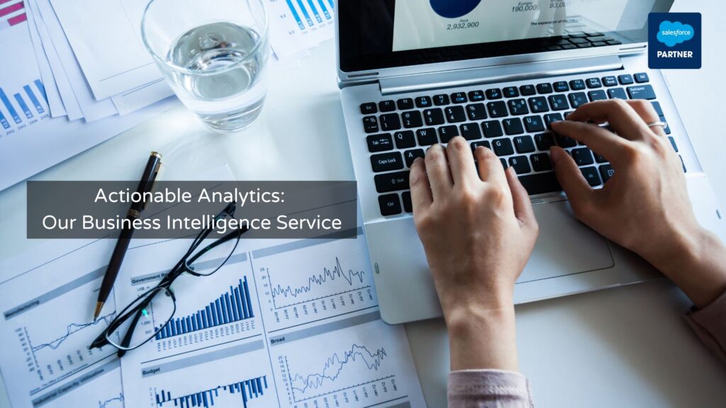 Actionable Analytics Our Business Intelligence Service