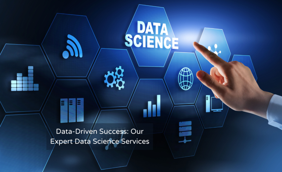 Data-Driven Success Our Expert Data Science Services