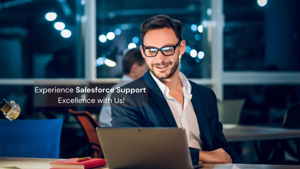 Experience Salesforce Support Excellence with Us