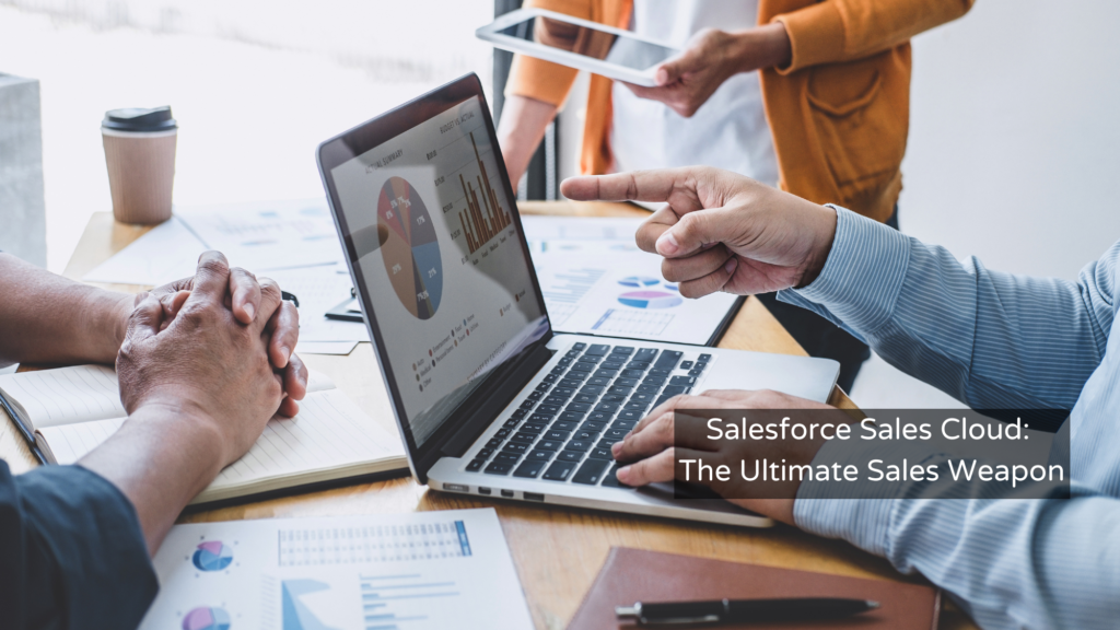 Salesforce Sales Cloud The Ultimate Sales Weapon