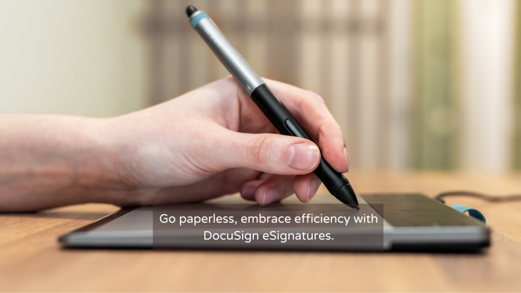 Say Goodbye to Manual Signatures with DocuSign